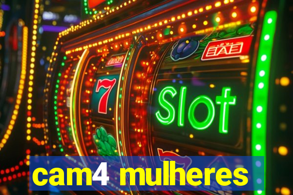 cam4 mulheres
